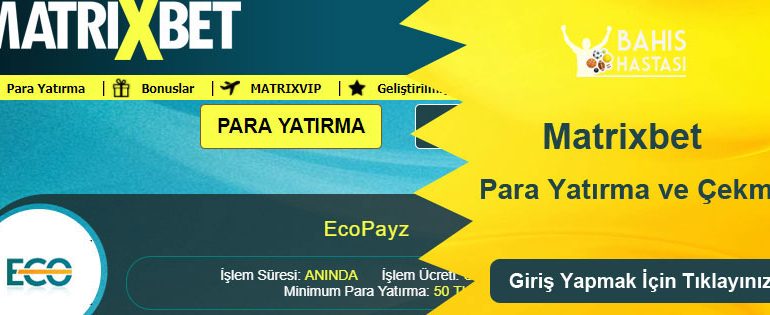 Matrixbet Para Yatırma ve Çekme
