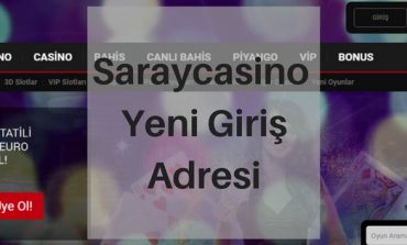 Saray Casino Yeni Giriş Adresi Saraycasino88.com Oldu
