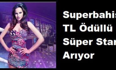 Superbahis Süper Star 85.000 TL Ödülü Paylaşacak Yıldızları Arıyor!