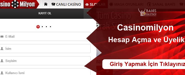 Casinomilyon Hesap Açma üyelik işlemleri