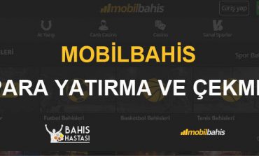 Mobilbahis Para Yatırma ve Para Çekme