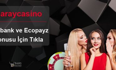 Saraycasino Cepbank ve Ecopayz Yatırım Bonusu