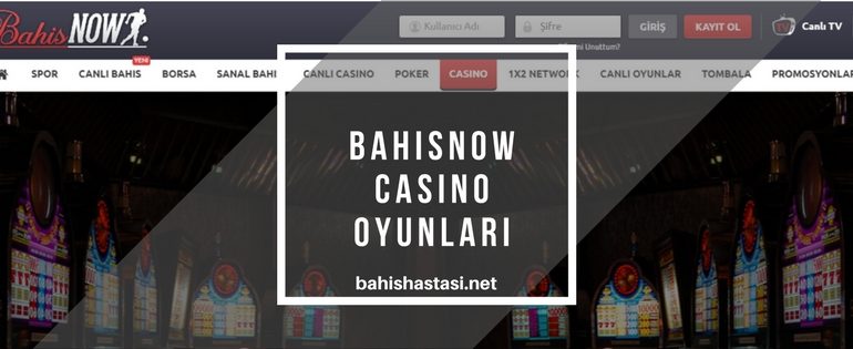 Bahisnow Casino Oyunları