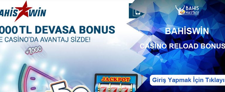 Bahiswin Haftalık Netent Casino Reload Bonusu 1.000 TL