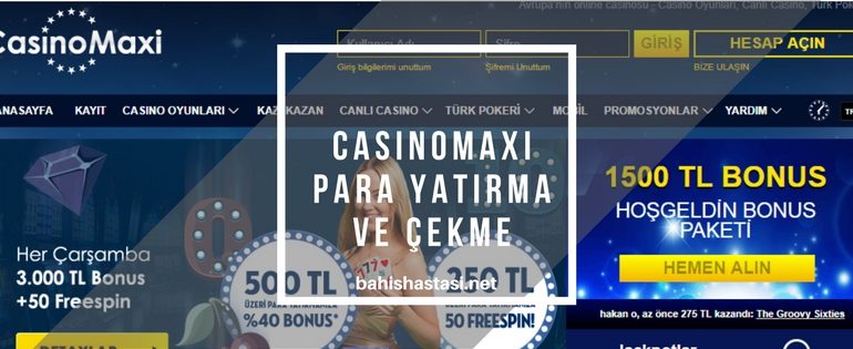 Casinomaxi Para Yatırma ve Çekme