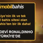 Mobilbahis’ten Ronaldinho Transferi