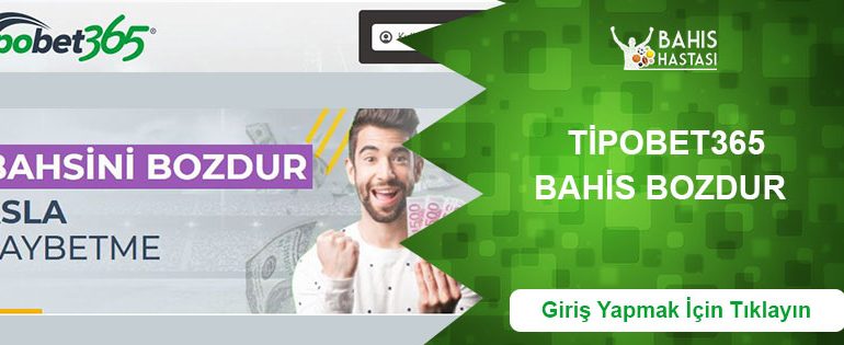 Tipobet365 Bahis Bozdur