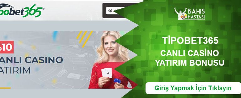 Tipobet365 Canlı Casino Yatırım Bonusu