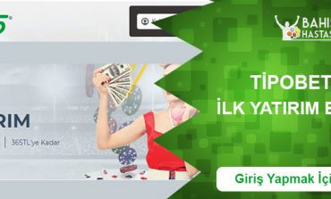 Tipobet365 İlk Yatırım Bonusu 365 TL Oldu