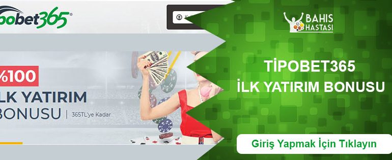 Tipobet365 İlk Yatırım Bonusu 365 TL Oldu