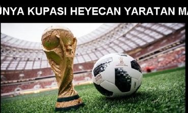 2018 Rusya Dünya Kupası Heyecan Yaratan Maçları