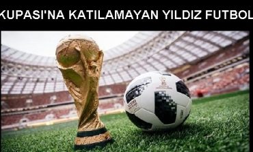 Dünya Kupası’na Katılamayan Yıldız Futbolcular