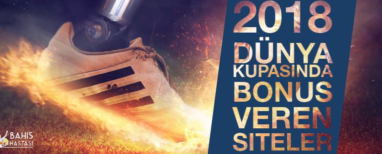 2018 Dünya Kupası Bonus Veren Bahis Siteleri