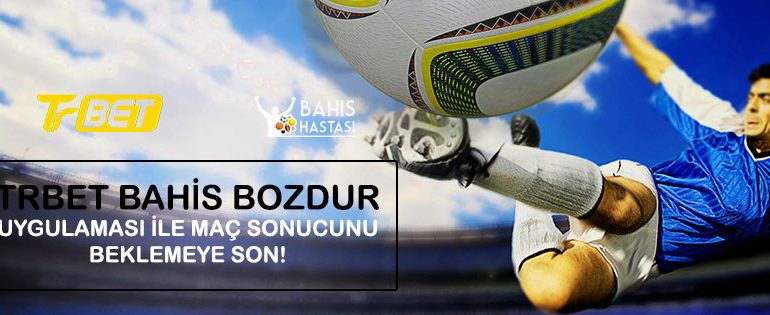 Trbet Bahis Bozdur