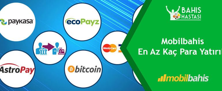 Mobilbahis En Az Kaç Para Yatırılır?