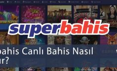 Superbahis Canlı Bahis Nasıl Oynanır?