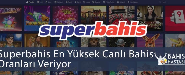 Superbahis En Yüksek Canlı Bahis Oranları Veriyor