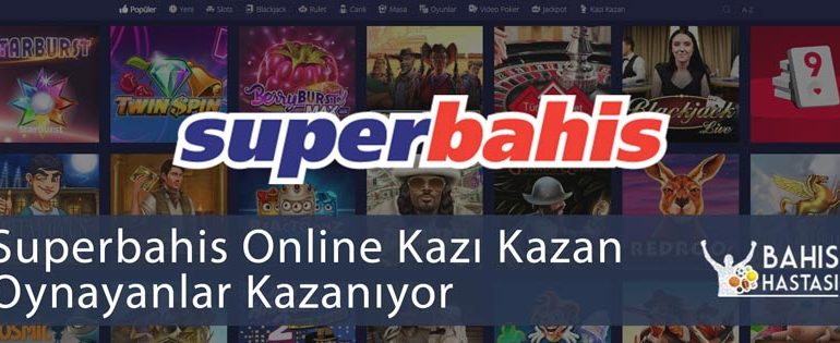 Superbahis Online Kazı Kazan Oynayanlar Kazanıyor