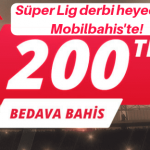 Mobilbahis Fenerbahçe Beşiktaş Derbi 200 TL Bedava Bahis