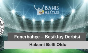 Fenerbahçe – Beşiktaş Derbisi Hakemi Belli Oldu