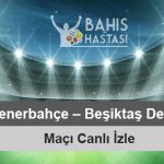 Fenerbahçe – Beşiktaş Maçı canlı izle