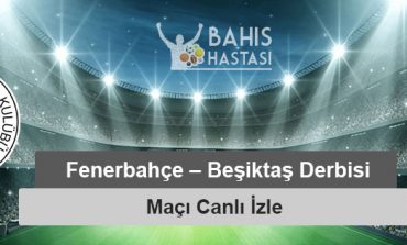 Fenerbahçe – Beşiktaş Maçı canlı izle