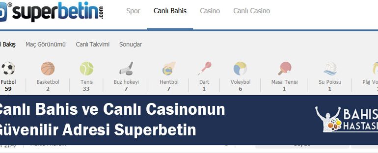 Canlı Bahis ve Canlı Casinonun Güvenilir Adresi Superbetin