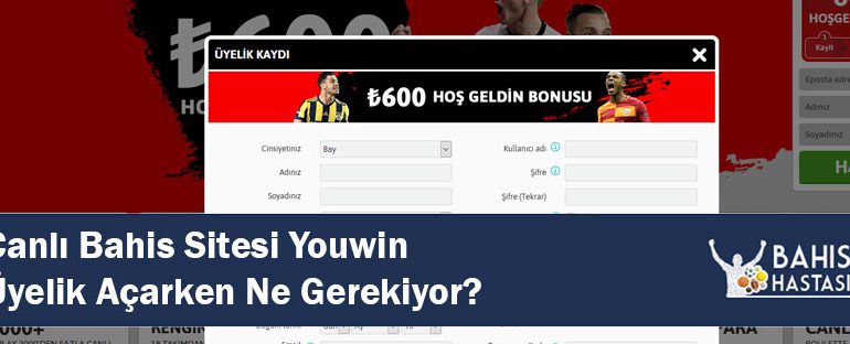 Canlı Bahis Sitesi Youwin Üyelik Açarken Ne Gerekiyor?